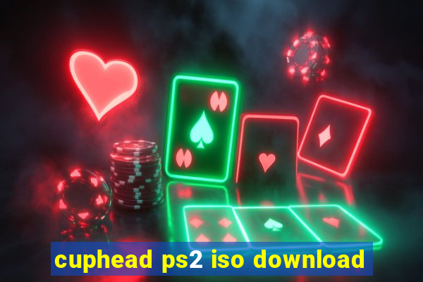 cuphead ps2 iso download